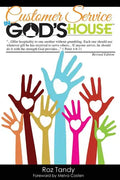 Customer Service in God's House: God Never Created a Person He Didn't Love. He Never Created a Person He Didn't Want to Meet Jesus. He Needs Us to Mak - Paperback