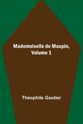 Mademoiselle de Maupin, Volume 1 - Paperback