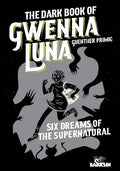 The Dark Book of Gwenna Luna: Six Dreams of the Supernatural - Paperback