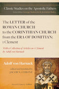 The Letter of the Roman Church to the Corinthian Church from the Era of Domitian: 1 Clement: With a Collection of Articles on 1 Clement by Adolf Von H - Paperback
