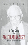 A True Story of an American Nazi Spy: William Curtis Colepaugh - Hardcover