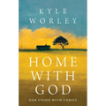 Home with God: Our Union with Christ - Paperback