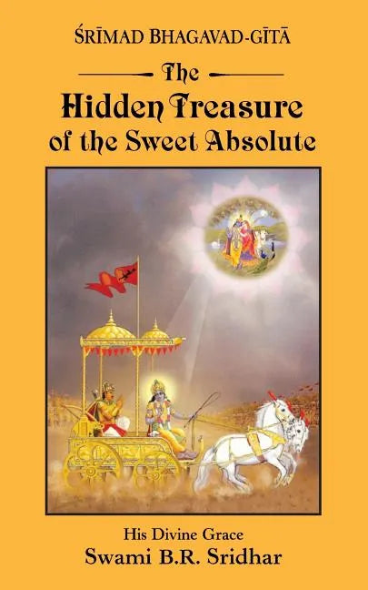 Srimad Bhagavad-gita: Hidden Treasure of the Sweet Absolute - Paperback