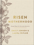 Risen Motherhood (Deluxe Edition): Gospel Hope for Everyday Moments - Hardcover