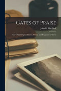 Gates of Praise: and Other Original Hymns, Poems, and Fragments of Verse - Paperback