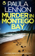 MURDER IN MONTEGO BAY a gripping crime mystery packed with twists - Paperback