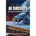 The Fate of AI Society: Civilizing Superhuman Cyberspace (Latest Edition) - Paperback