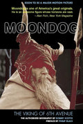 Moondog: The Viking of 6th Avenue: The Authorized Biography - Paperback