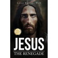 Jesus the Renegade - Paperback