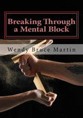 Breaking Through a Mental Block: The Athlete's Guide to Becoming Fearless - Paperback