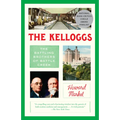 The Kelloggs: The Battling Brothers of Battle Creek - Paperback