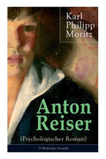 Anton Reiser (Psychologischer Roman): Einer der wichtigsten Bildungsromane deutscher Literatur - Paperback