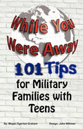 While You Were Away: 101 Tips for Military Families With Teens - Paperback