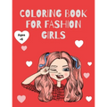 Coloring Book for Fashion Girls: 50 Cute and Fun Stylish Pages for Coloring Fashion Girl - Paperback