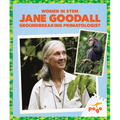 Jane Goodall: Groundbreaking Primatologist - Paperback