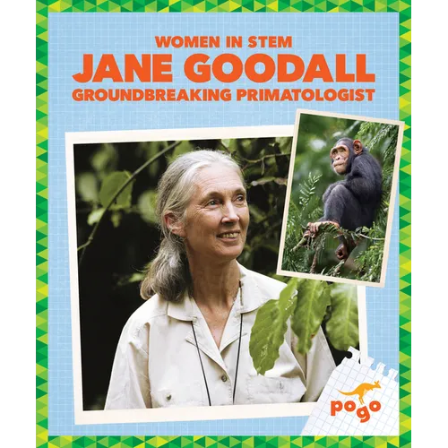 Jane Goodall: Groundbreaking Primatologist - Library Binding