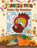 Thanksgiving Color by Number: Activity Book for Kids - Paperback