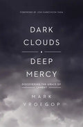 Dark Clouds, Deep Mercy: Discovering the Grace of Lament - Paperback
