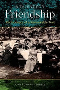 Talent for Friendship: Rediscovery of a Remarkable Trait - Hardcover