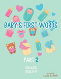 Baby's First Words: Part2. For Kids, Ages 0-3 - Paperback