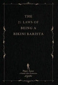 The 21 Laws of Being a Bikini Barista - Hardcover