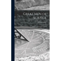 Great Men of Science; a History of Scientific Progress - Hardcover