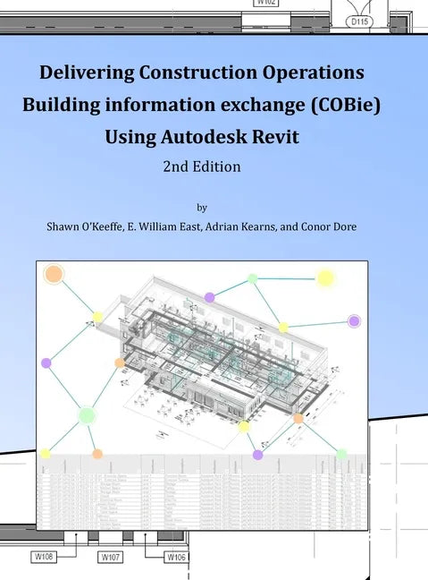 Delivering COBie Using Autodesk Revit (2nd Edition) (Library Edition) - Hardcover