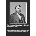 The Personal Memoirs of U. S. Grant (Complete): by Ulysses S. Grant - Paperback