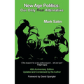 New Age Politics: Our Only Real Alternative - Paperback