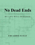 No Dead Ends: My Life Well-Designed - Paperback