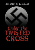 Under the Twisted Cross - Hardcover