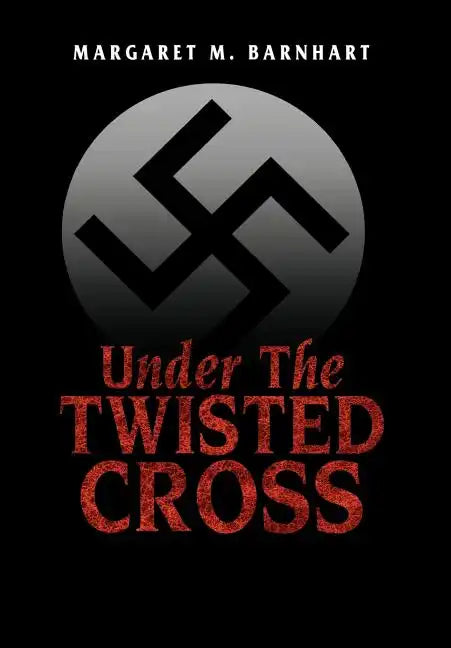 Under the Twisted Cross - Hardcover
