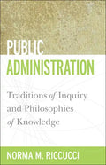 Public Administration: Traditions of Inquiry and Philosophies of Knowledge - Paperback