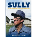 Sully: The Epic Life & Football Legend of Coach Bob Sullivan - Hardcover
