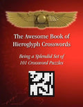 The Awesome Book of Hieroglyph Crosswords: Being A Splendid Set of 101 Crossword Puzzles - Paperback