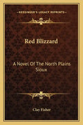 Red Blizzard: A Novel of the North Plains Sioux - Paperback