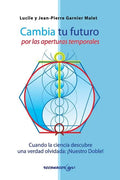 Cambia tu futuro por las aperturas temporales - Paperback