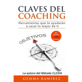 Claves del coaching: Herramientas que te ayudaran a sacar lo mejor de ti - Paperback