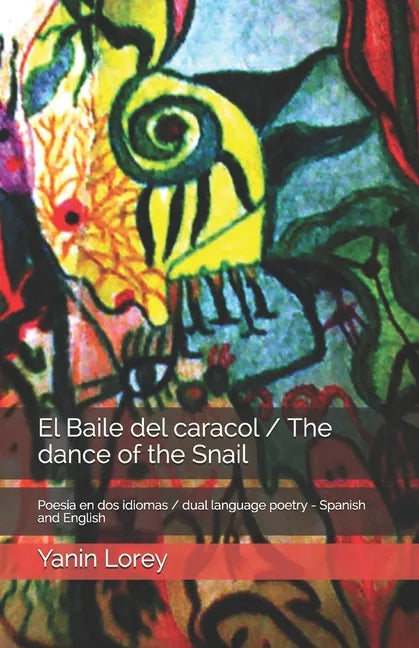 El Baile del caracol / The dance of the Snail: Poesía en dos idiomas / dual language book - Spanish and English - Paperback