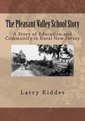 The Pleasant Valley School Story: A Story of Education and Community in Rural New Jersey - Paperback
