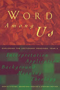 Word Among Us: Insights Into the Lectionary Readings, Year a - Paperback