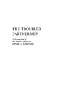 The Troubled Partnership: A Re-Appraisal of the Atlantic Alliance - Hardcover