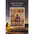 Walk The Way: Reflections on the Life and Faith of Orthodox Church - Paperback