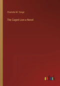 The Caged Lion a Novel - Paperback
