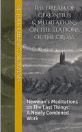 The Dream of Gerontius & Meditations on the Stations of the Cross: Newman's Meditations on The Last Things: A Newly Combined Work - Paperback