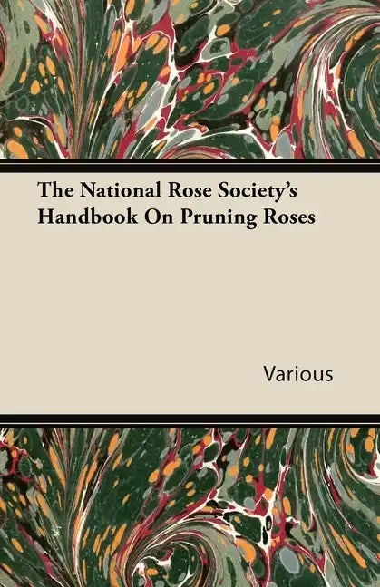 The National Rose Society's Handbook on Pruning Roses - Paperback
