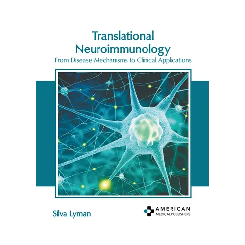 Translational Neuroimmunology: From Disease Mechanisms to Clinical Applications - Hardcover