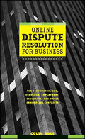 Online Dispute Resolution for Business: B2b, Ecommerce, Consumer, Employment, Insurance, and Other Commercial Conflicts - Hardcover