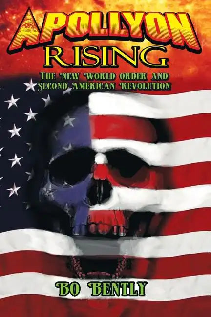 Apollyon Rising: The New World Order and Second American Revolution - Paperback