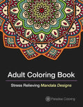 Adult Coloring Books: A Coloring Book for Adults Featuring Stress Relieving Mandalas - Paperback